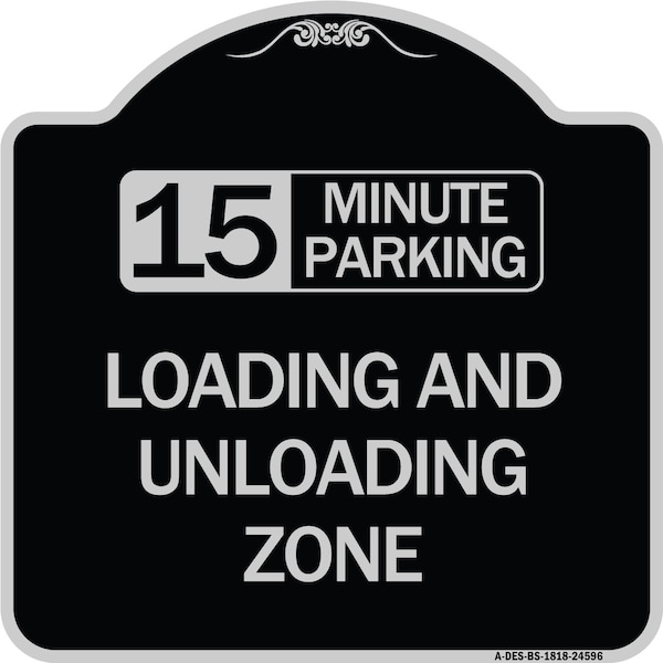 15 Minute Parking Loading and Unloading Zone Heavy-Gauge Aluminum Sign, 18" x 18", BS-1818-24596